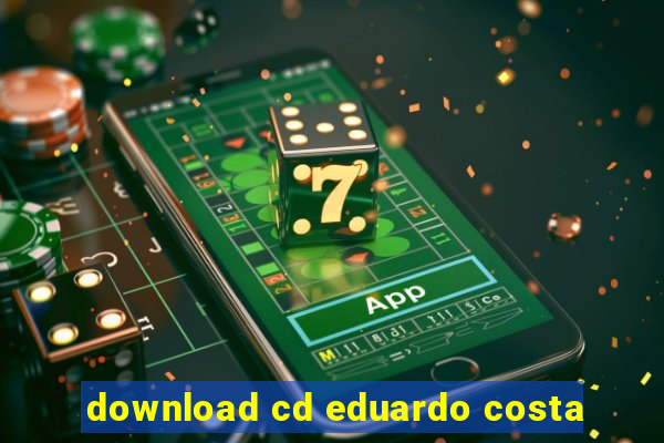 download cd eduardo costa